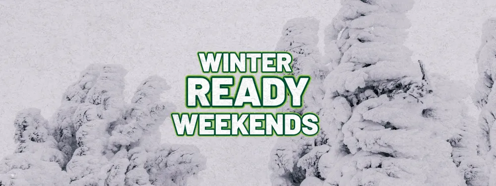 Winter Ready Weekends