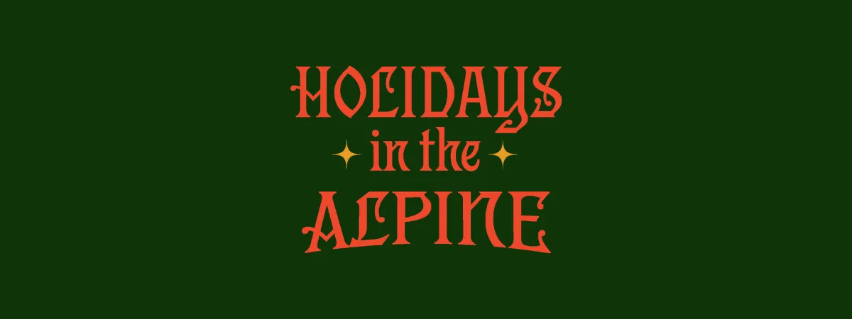 Holidays in the Alpine